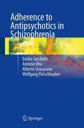 Sacchetti / Fleischhacker / Vita |  Adherence to Antipsychotics in Schizophrenia | Buch |  Sack Fachmedien