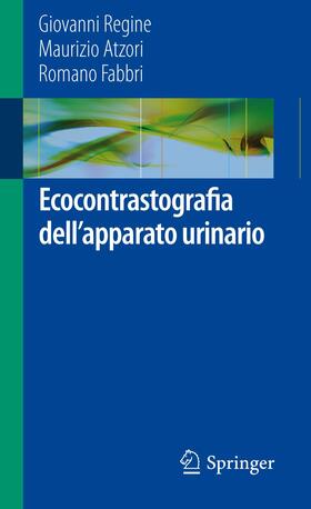 Regine / Atzori / Fabbri | Ecocontrastografia Dell'apparato Urinario | Buch | 978-88-470-2717-6 | sack.de