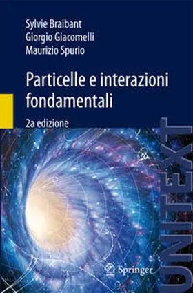 Braibant / Giacomelli / Spurio |  Particelle e interazioni fondamentali | eBook | Sack Fachmedien