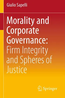 Sapelli | Morality and Corporate Governance: Firm Integrity and Spheres of Justice | E-Book | www.sack.de