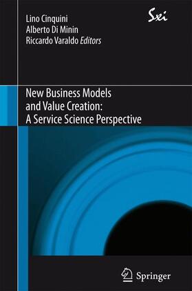 Cinquini / Di Minin / Varaldo | New Business Models and Value Creation: A Service Science Perspective | Buch | 978-88-470-2837-1 | sack.de