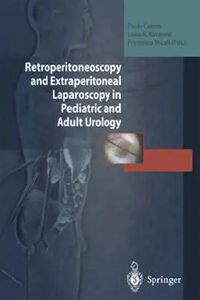 Caione / Kavoussi / Micali | Retroperitoneoscopy and Extraperitoneal Laparoscopy in Pediatric and Adult Urology | E-Book | www.sack.de