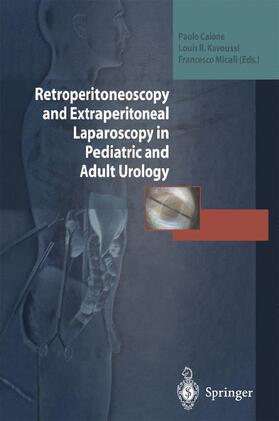 Caione / Micali / Kavoussi | Retroperitoneoscopy and Extraperitoneal Laparoscopy in Pediatric and Adult Urology | Buch | 978-88-470-2925-5 | sack.de
