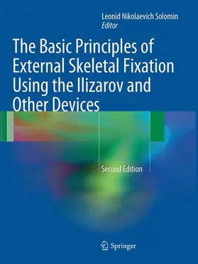 Solomin |  The Basic Principles of External Skeletal Fixation Using the Ilizarov and Other Devices | Buch |  Sack Fachmedien