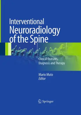 Muto | Interventional Neuroradiology of the Spine | Buch | 978-88-470-3930-8 | sack.de
