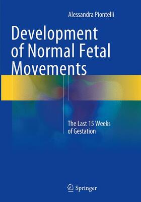 Piontelli | Development of Normal Fetal Movements | Buch | 978-88-470-3932-2 | sack.de