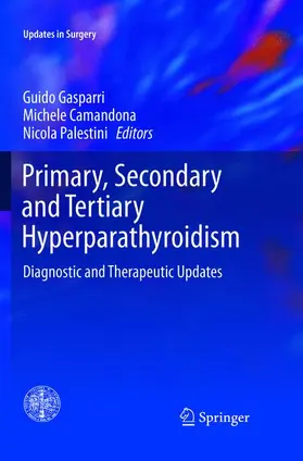 Gasparri / Palestini / Camandona |  Primary, Secondary and Tertiary Hyperparathyroidism | Buch |  Sack Fachmedien