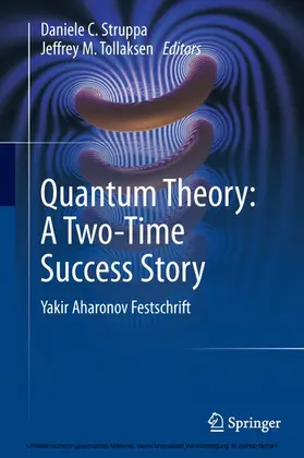 Struppa / Tollaksen |  Quantum Theory: A Two-Time Success Story | eBook | Sack Fachmedien