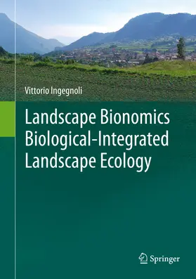 Ingegnoli |  Landscape Bionomics Biological-Integrated Landscape Ecology | eBook | Sack Fachmedien