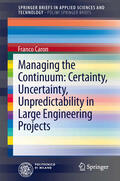 Caron |  Managing the Continuum: Certainty, Uncertainty, Unpredictability in Large Engineering Projects | eBook | Sack Fachmedien