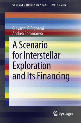 Sommariva / Bignami | A Scenario for Interstellar Exploration and Its Financing | Buch | 978-88-470-5336-6 | sack.de