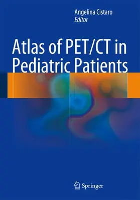 Cistaro | Atlas of PET/CT in Pediatric Patients | Buch | 978-88-470-5357-1 | sack.de