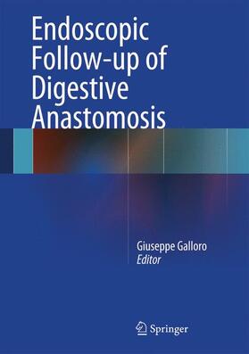 Galloro | Endoscopic Follow-up of Digestive Anastomosis | Buch | 978-88-470-5369-4 | sack.de