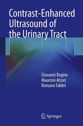 Regine / Atzori / Fabbri | Contrast-Enhanced Ultrasound of the Urinary Tract | Buch | 978-88-470-5430-1 | sack.de
