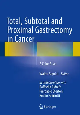 Siquini | Total, Subtotal and Proximal Gastrectomy in Cancer | E-Book | www.sack.de