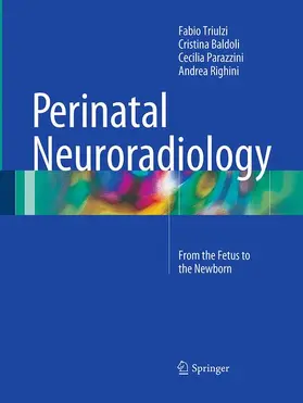 Triulzi / Baldoli / Parazzini |  Perinatal Neuroradiology | Buch |  Sack Fachmedien