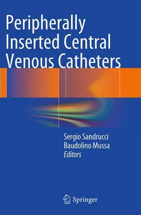 Sandrucci / Mussa | Peripherally Inserted Central Venous Catheters | Buch | 978-88-470-5867-5 | www.sack.de