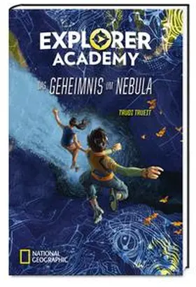 Trueit |  Explorer Academy - Das Geheimnis um Nebula (Band 1) | Buch |  Sack Fachmedien