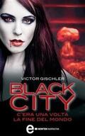 Gischler |  Black City. C'era una volta la fine del mondo | eBook | Sack Fachmedien