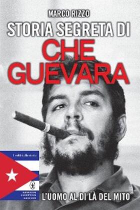 Rizzo | Storia segreta di Che Guevara | E-Book | sack.de