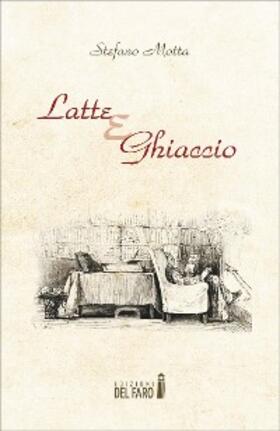 Motta |  Latte e Ghiaccio | eBook | Sack Fachmedien
