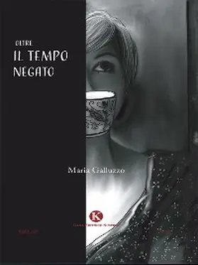 Galluzzo |  Oltre il tempo negato | eBook | Sack Fachmedien