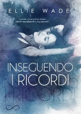 Wade |  Inseguendo i ricordi | eBook | Sack Fachmedien