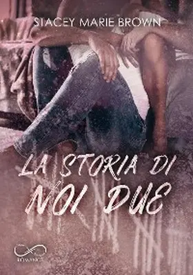 Brown / Marrano |  La storia di noi due | eBook | Sack Fachmedien