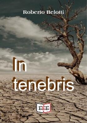 Belotti |  In tenebris | eBook | Sack Fachmedien