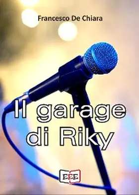 de Chiara |  Il garage di Riky | eBook | Sack Fachmedien