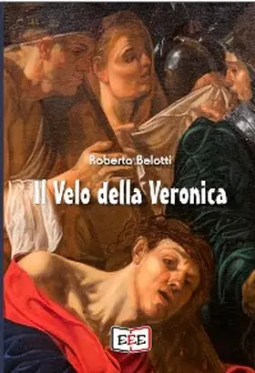 Belotti |  Il velo della Veronica | eBook | Sack Fachmedien