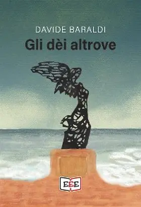 Baraldi |  Gli dèi altrove | eBook | Sack Fachmedien