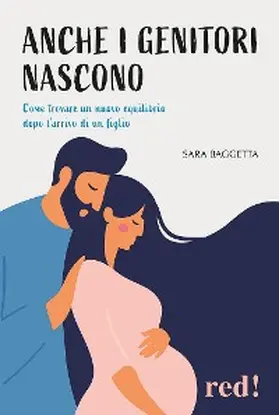 Baggetta |  Anche i genitori nascono | eBook | Sack Fachmedien