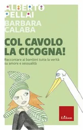 Pellai |  Col cavolo la cicogna! | eBook | Sack Fachmedien