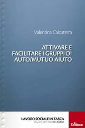 Calcaterra |  Attivare e facilitare i gruppi di auto/mutuo aiuto | eBook | Sack Fachmedien