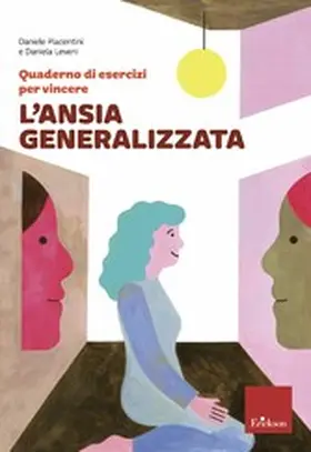 Piacentini / Leveni |  Quaderno di esercizi per vincere l'ansia generalizzata | eBook | Sack Fachmedien