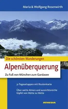 Rosenwirth |  Die schönsten Wanderungen - Alpenüberquerung | Buch |  Sack Fachmedien