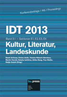 Acharya / Avdic / Hänsch-Hervieux |  IDT 2013 Band 3.1 - Kultur, Literatur, Landeskunde | Buch |  Sack Fachmedien