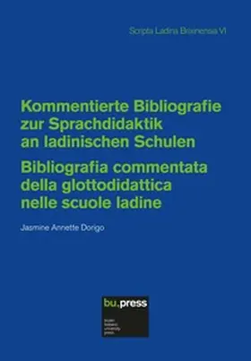 Dorigo |  Kommentierte Bibliografie zur Sprachdidaktik an ladinischen Schulen = Bibliografia commentata della glottodidattica nelle scuole ladine | Buch |  Sack Fachmedien