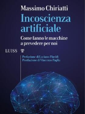Chiriatti |  Incoscienza artificiale | eBook | Sack Fachmedien