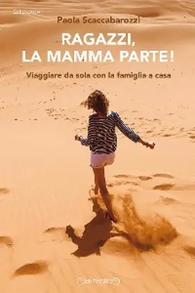 Scaccabarozzi |  Ragazzi, la mamma parte! | eBook | Sack Fachmedien