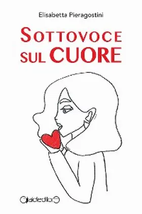 Pieragostini |  Sottovoce sul cuore | eBook | Sack Fachmedien
