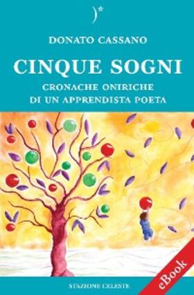 Cassano |  Cinque Sogni - Cronache oniriche di un Apprendista Poeta | eBook | Sack Fachmedien