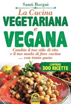 Borgni |  La Cucina Vegetariana e Vegana | eBook | Sack Fachmedien