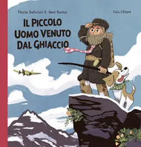 Baltscheit |  Il piccolo Uomo venuto dal ghiaccio | Buch |  Sack Fachmedien