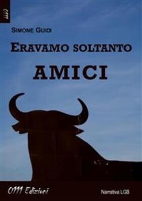 Guidi |  Eravamo soltanto amici | eBook | Sack Fachmedien