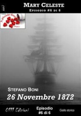 Boni |  26 Novembre 1872 - Mary Celeste ep. #6 | eBook | Sack Fachmedien