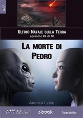 Lepri |  La morte di Pedro - L'ultimo Natale sulla Terra ep. #7 di 10 | eBook | Sack Fachmedien