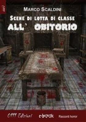 Scaldini |  Scene di lotta di classe all'obitorio | eBook | Sack Fachmedien