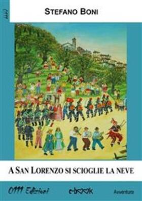 Boni |  A San Lorenzo si scioglie la neve | eBook | Sack Fachmedien